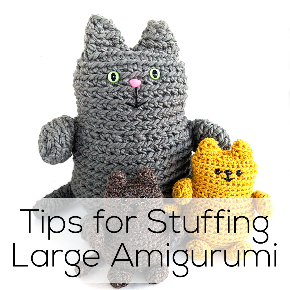 Tips for stuffing large amigurumi - Shiny Happy World